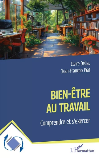 Bien-être  au travail - Jean-François Piat, Elvire Déliac - Editions L'Harmattan