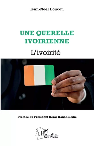 Une querelle ivoirienne - Jean-Noël Loucou - Editions L'Harmattan