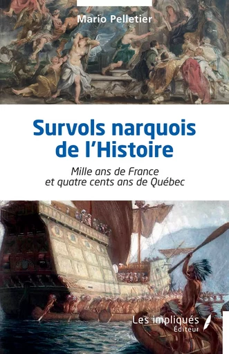 Survols narquois de l’Histoire - Mario Pelletier - Les Impliqués