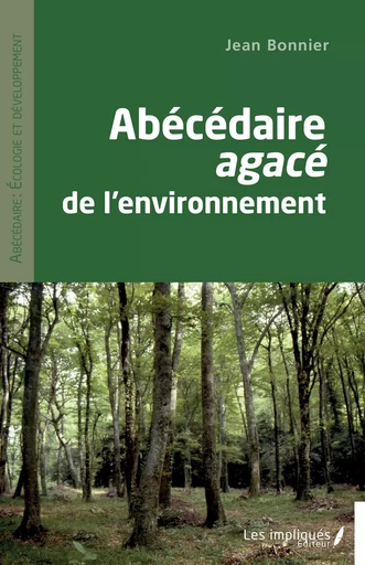 Abécédaire agacé de l'environnement - Jean Bonnier - Les Impliqués