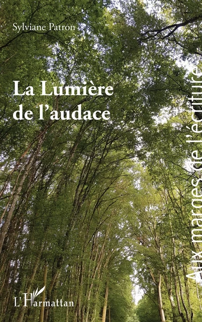 La Lumière de l’audace - Sylviane Patron - Editions L'Harmattan