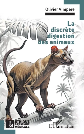 La discrète digestion des animaux - Olivier Vimpere - Editions L'Harmattan