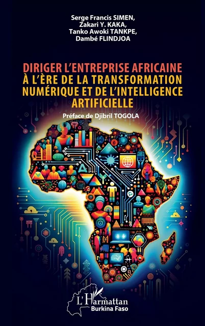 Diriger l'entreprise africaine à l'ère de la transformation numérique et de l'intelligence artificielle - Serge Francis Simen Nana, Zakari Y. Kaka, Tanko Awoki Tankpe, Dambé Flindjoa - Editions L'Harmattan