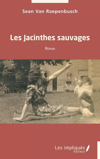 Les Jacinthes sauvages - Sean Van Raepenbusch - Les Impliqués