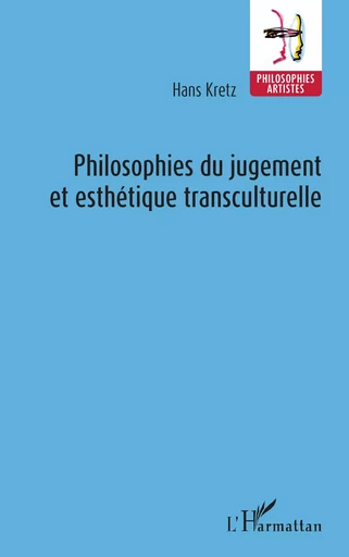 Philosophies du jugement et esthétique transculturelle - Hans Kretz - Editions L'Harmattan