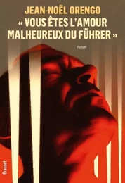 « Vous êtes l'amour malheureux du Führer »