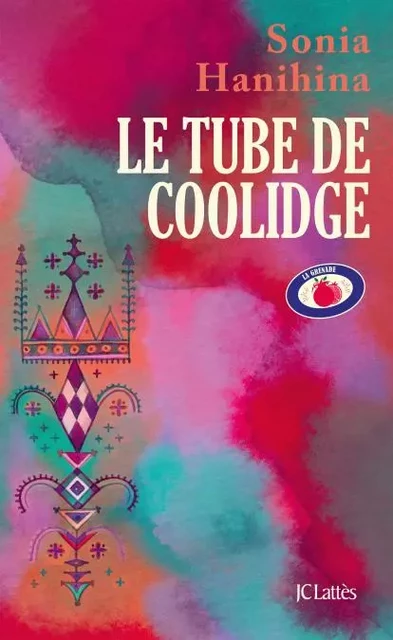 Le Tube de Coolidge - Sonia Hanihina - JC Lattès