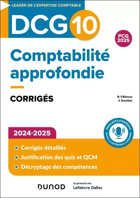 DCG 10 - Comptabilité approfondie - Corrigés 2024-2025 - Marie-Pierre Mairesse, Arnaud Desenfans - Dunod