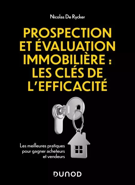 Prospection et évaluation immobilière : les clés de l'efficacité - Nicolas De Rycker - Dunod