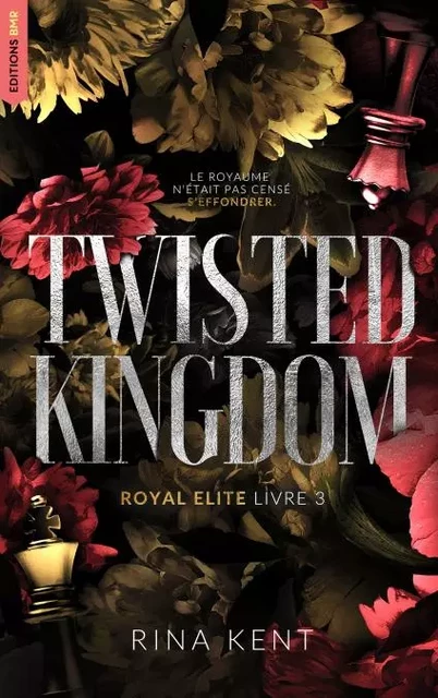 Twisted Kingdom, Royal Elite Tome 3 - Rina Kent - BMR