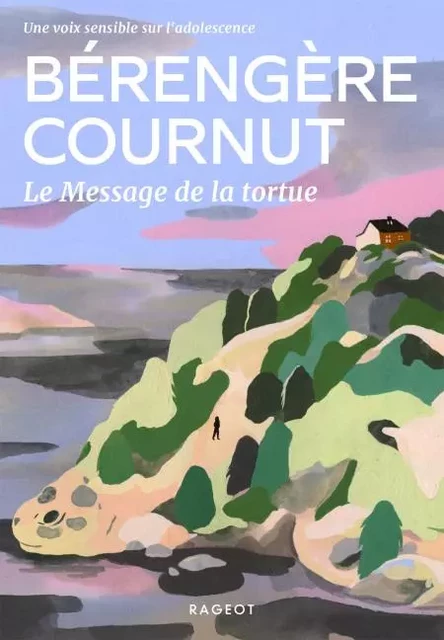 Le Message de la tortue - Bérengère Cournut - Rageot Editeur