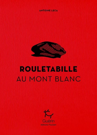 Rouletabille au Mont-Blanc - Antoine Leca - PAULSEN