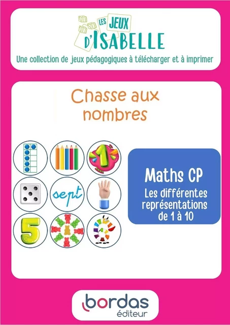 Chasse aux nombres CP - Les jeux d'Isabelle - Isabelle Kever - BORDAS