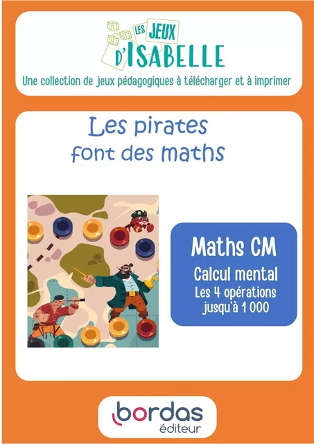 Les pirates font des maths - CM - Les jeux d'Isabelle - Isabelle Kever - BORDAS