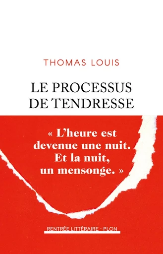 Le Processus de tendresse - Rentrée littéraire 2024 - Thomas Louis - Place des éditeurs