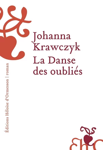 La Danse des oubliés - Johanna Krawczyk - Héloïse d'Ormesson