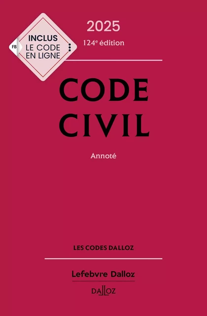 Code civil 2025, annoté 124e éd. - Xavier Henry, Alice Tisserand-Martin, Guy Venandet, Pascal Ancel, Estelle Naudin, Nicolas Damas, Pascale Guiomard - Groupe Lefebvre Dalloz