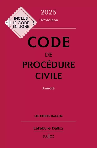 Code de procédure civile 2025 annoté. 116e éd. -  - Groupe Lefebvre Dalloz