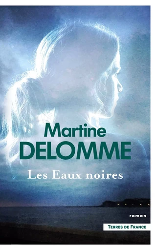 Les Eaux noires - Martine Delomme - Place des éditeurs