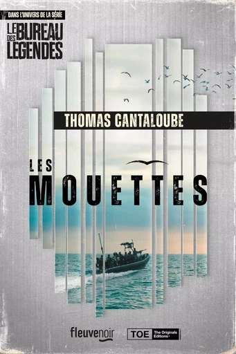 Les Mouettes - Un roman dans l'univers de la série Le Bureau des Légendes - Nouveauté thriller 2024 - Thomas Cantaloube - Univers Poche