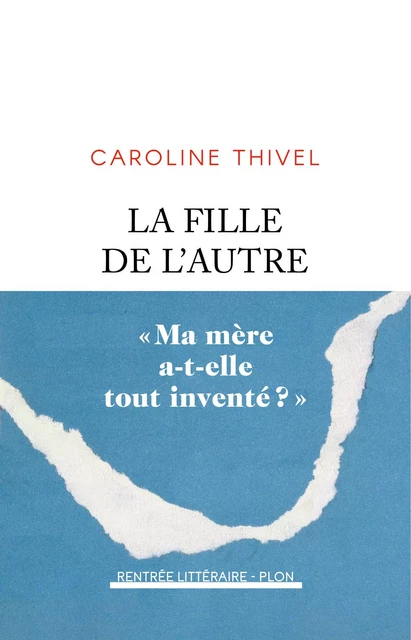 La Fille de l'autre - Rentrée littéraire 2024 - Caroline Thivel - Place des éditeurs