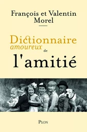 Dictionnaire amoureux de l'amitié