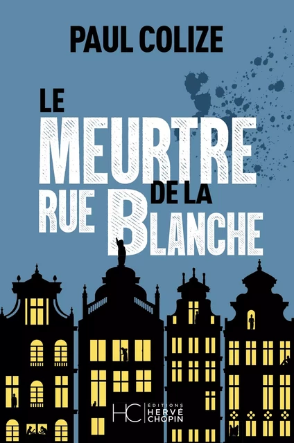 Le meurtre de la rue blanche - Paul Colize - HC éditions