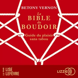 La Bible du Boudoir : Guide du plaisir sans tabou