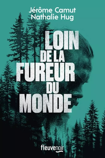 Loin de la fureur du monde - Nouveauté thriller 2024 - Jérôme Camut, Nathalie Hug - Univers Poche