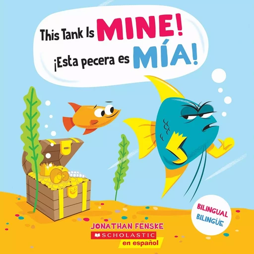 This Tank is Mine! / ¡Esta pecera es mía! (Scholastic Bilingual) - Jonathan Fenske - Scholastic Inc.