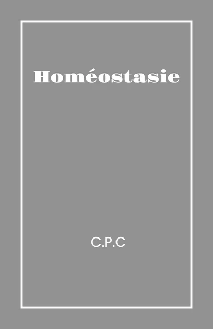 Homéostasie -  C.P.C - Librinova