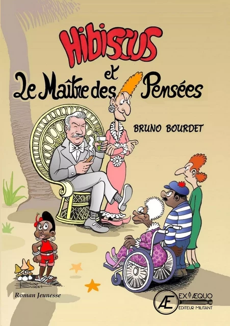 Hibiscus et le maître des pensées - Bruno Bourdet - Ex Aequo