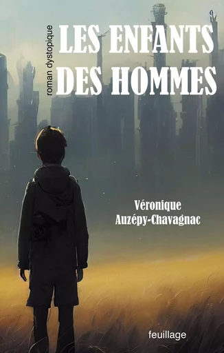 Les enfants des hommes - Véronique Auzépy-Chavagnac - Feuillage