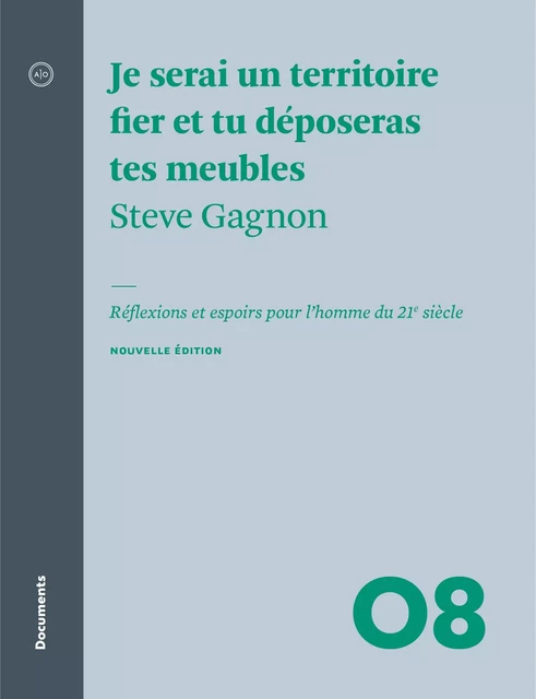 Je serai un territoire fier et tu déposeras tes meubles - Nouvelle édition - Steve Gagnon - Atelier 10