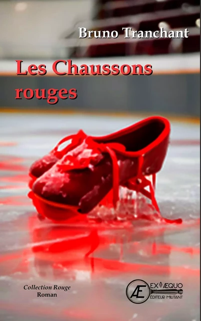 Les chaussons rouges - Bruno Tranchant - Ex Aequo