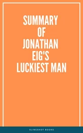 Summary of Jonathan Eig's Luckiest Man