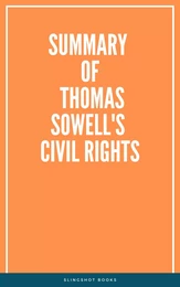 Summary of Thomas Sowell's Civil Rights