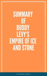 Summary of Buddy Levy's Empire of Ice and Stone