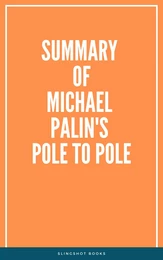 Summary of Michael Palin's Pole To Pole