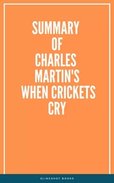 Summary of Charles Martin's When Crickets Cry