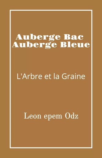 Auberge Bac  Auberge Bleue - Leon epem Odz - Librinova