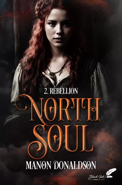 North soul, tome 2 : Rébellion - Manon Donaldson - Black Ink Editions