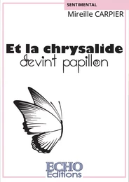 Et la chrysalide devint papillon