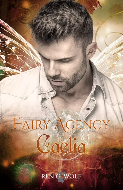 Fairy Agency, tome 2 : Caelia - Ren G. Wolf - Louv'Edition