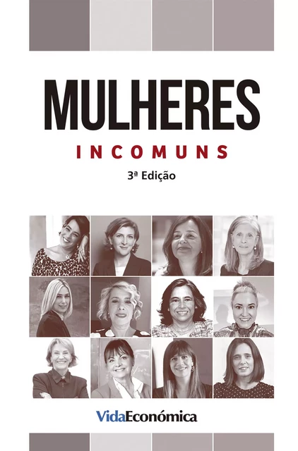 Mulheres Incomuns 3ª Edição - Luísa Bernardes, Susana Castanheira E Vera Margarida Cunha - Vida Económica Editorial