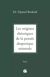 Les origines théoriques de la pensée despotique orientale