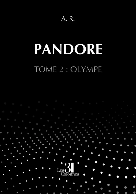 Pandore – Tome 2 : Olympe - R. A. - Éditions les 3 colonnes