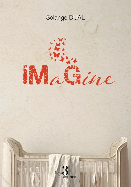 IMaGine - Solange Dual - Éditions les 3 colonnes