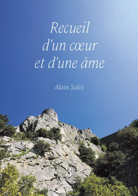 Recueil d'un cœur et d'une âme - Alain Sales - Éditions les 3 colonnes