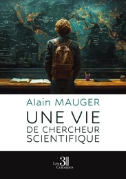 Une vie de chercheur scientifique